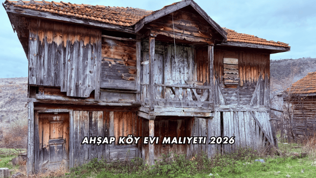 Ahşap Köy Evi Maliyeti 2026