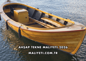Ahşap Tekne Maliyeti 2026