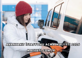 Akaryakıt İstasyonu Açma Maliyeti 2026