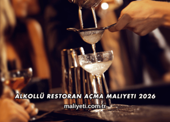 Alkollü Restoran Açma Maliyeti 2026