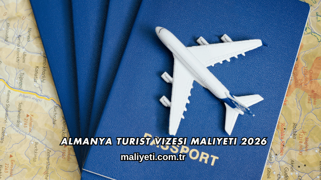 Almanya Turist Vizesi Maliyeti 2026