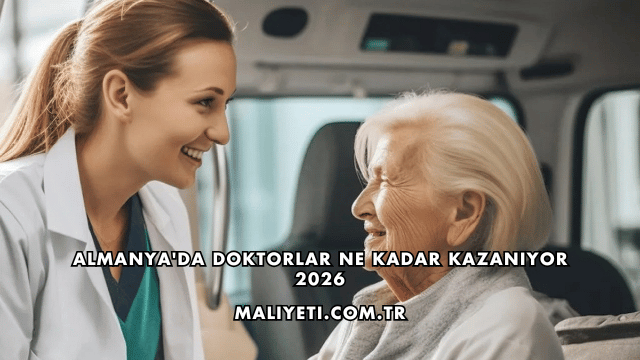 Almanya'da Doktorlar Ne Kadar Kazanıyor 2026