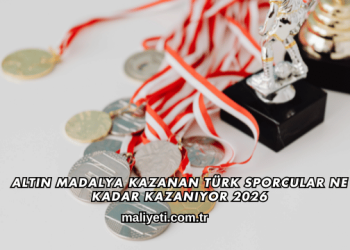 Altın Madalya Kazanan Türk Sporcular Ne Kadar Kazanıyor 2026