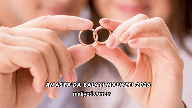 Amasya'da Balayı Maliyeti 2026
