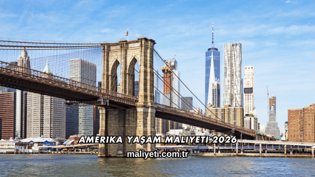 Amerika Yaşam Maliyeti 2026