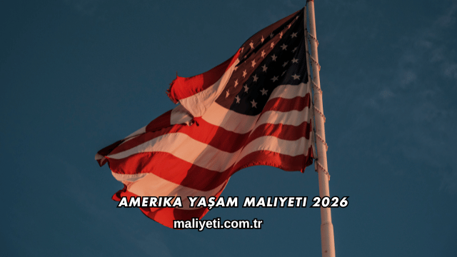 Amerika Yaşam Maliyeti 2026