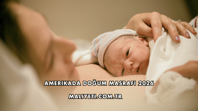 Amerikada Doğum Masrafı 2026