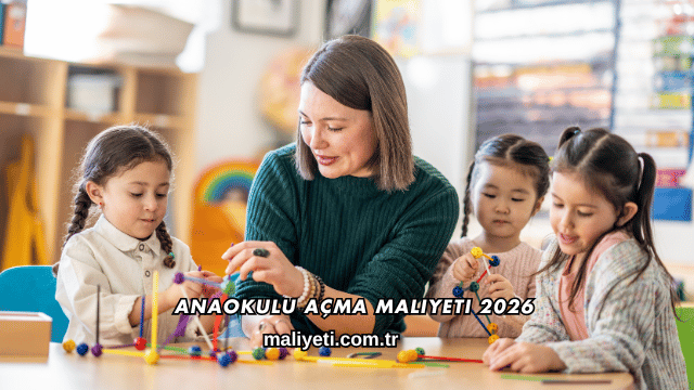 Anaokulu Açma Maliyeti 2026