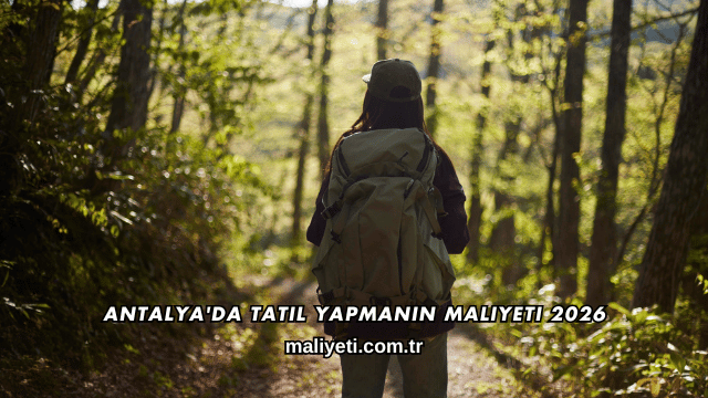 Antalya'da Tatil Yapmanın Maliyeti 2026