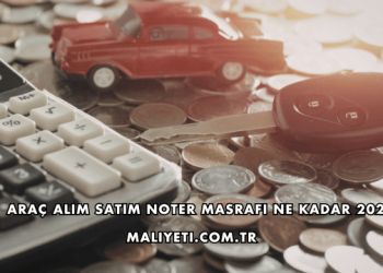 Araç Alım Satım Noter Masrafı Ne Kadar 2026