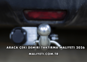 Araca Çeki Demiri Taktırma Maliyeti 2026