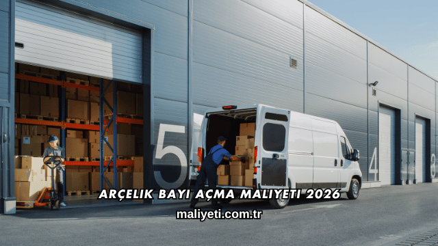 Arçelik Bayi Açma Maliyeti 2026