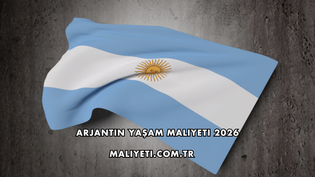 Arjantin Yaşam Maliyeti 2026