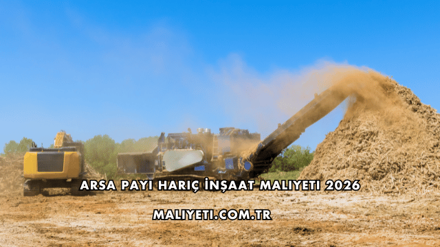 Arsa Payı Hariç İnşaat Maliyeti 2026