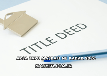Arsa Tapu Masrafı Ne Kadar 2026
