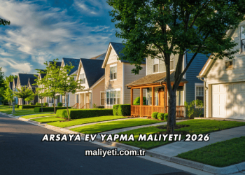 Arsaya Ev Yapma Maliyeti 2026