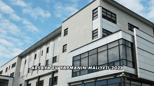 Arsaya Ev Yapmanın Maliyeti 2026