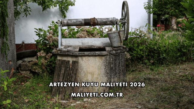 Artezyen Kuyu Maliyeti 2026
