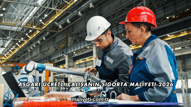 Asgari Ücretli Çalışanın Sigorta Maliyeti 2026