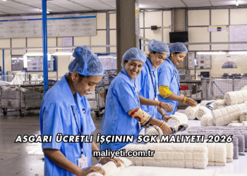 Asgari Ücretli İşçinin SGK Maliyeti 2026