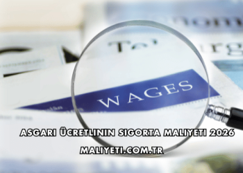 Asgari Ücretlinin Sigorta Maliyeti 2026