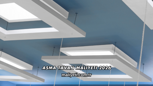 Asma Tavan Maliyeti 2026