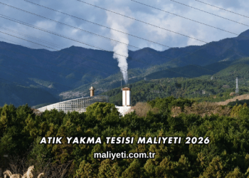 Atık Yakma Tesisi Maliyeti 2026