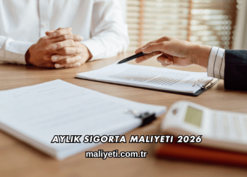 Aylık Sigorta Maliyeti 2026
