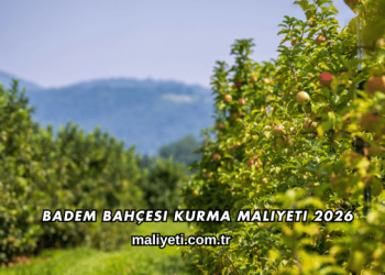 Badem Bahçesi Kurma Maliyeti 2026
