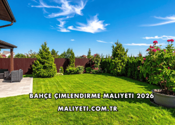 Bahçe Çimlendirme Maliyeti 2026