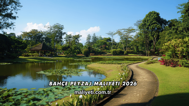Bahçe Peyzaj Maliyeti 2026