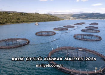 Balık Çiftliği Kurmak Maliyeti 2026