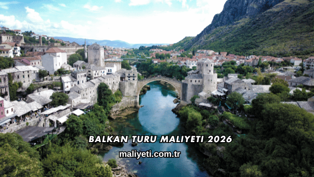Balkan Turu Maliyeti 2026