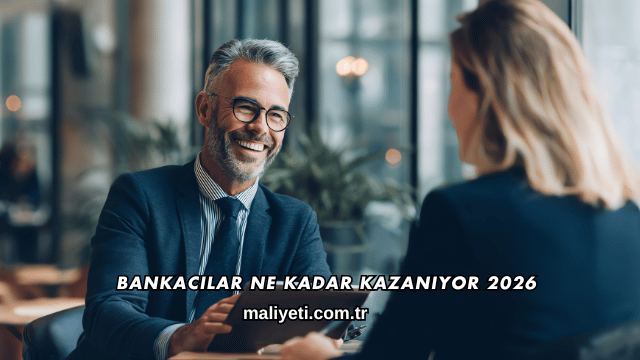 Bankacılar Ne Kadar Kazanıyor 2026
