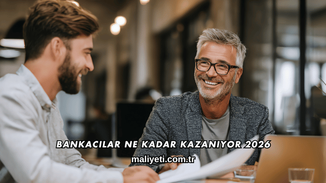 Bankacılar Ne Kadar Kazanıyor 2026