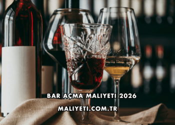 Bar Açma Maliyeti 2026