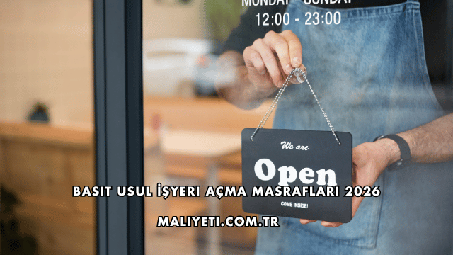 Basit Usul İşyeri Açma Masrafları 2026