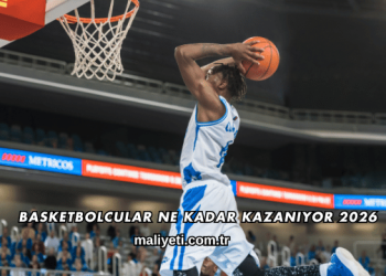 Basketbolcular Ne Kadar Kazanıyor 2026
