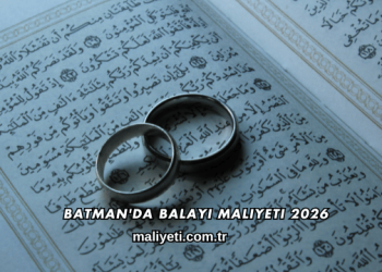 Batman'da Balayı Maliyeti 2026