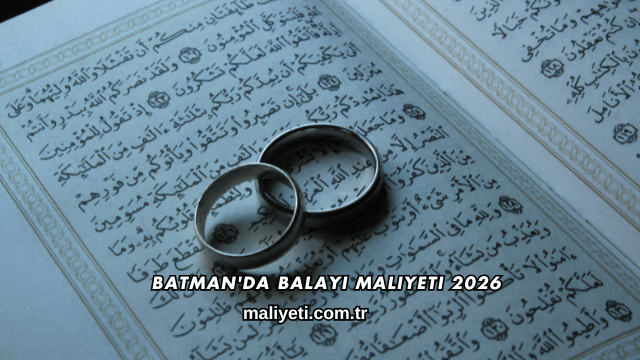 Batman'da Balayı Maliyeti 2026