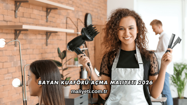 Bayan Kuaförü Açma Maliyeti 2026