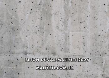 Beton Duvar Maliyeti 2026