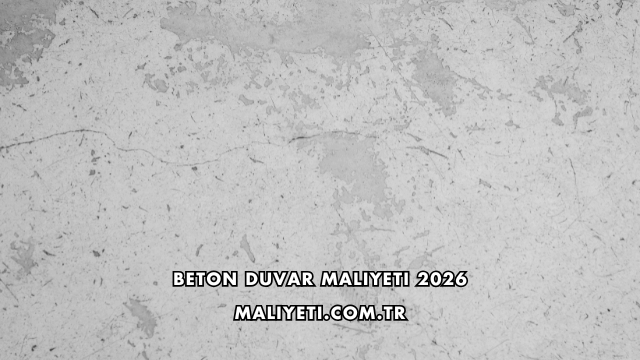 Beton Duvar Maliyeti 2026