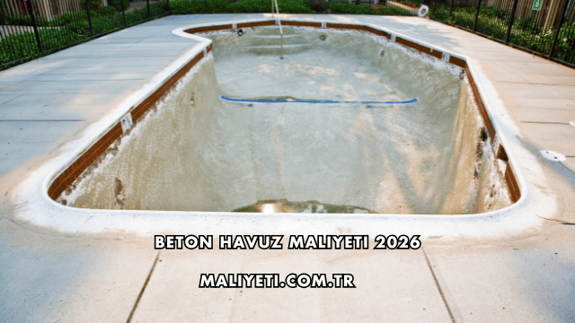 Beton Havuz Maliyeti 2026