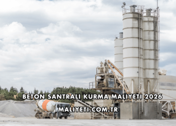Beton Santrali Kurma Maliyeti 2026