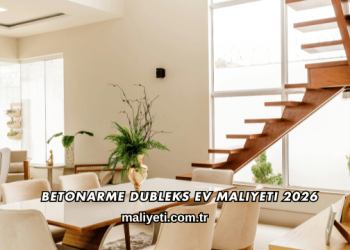 Betonarme Dubleks Ev Maliyeti 2026
