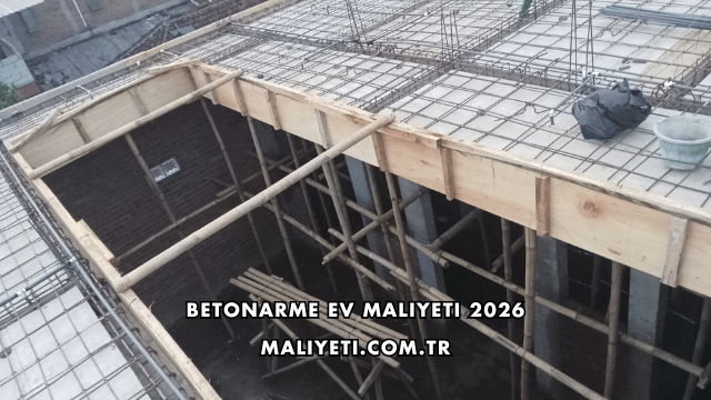 Betonarme Ev Maliyeti 2026