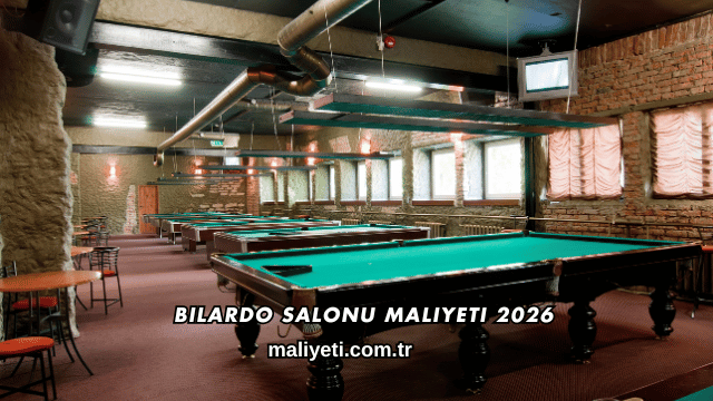 Bilardo Salonu Maliyeti 2026