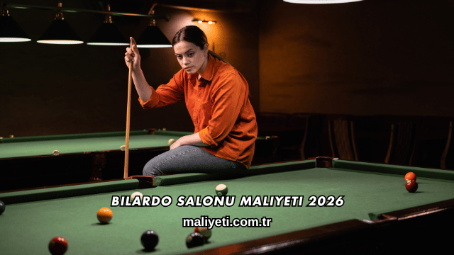 Bilardo Salonu Maliyeti 2026