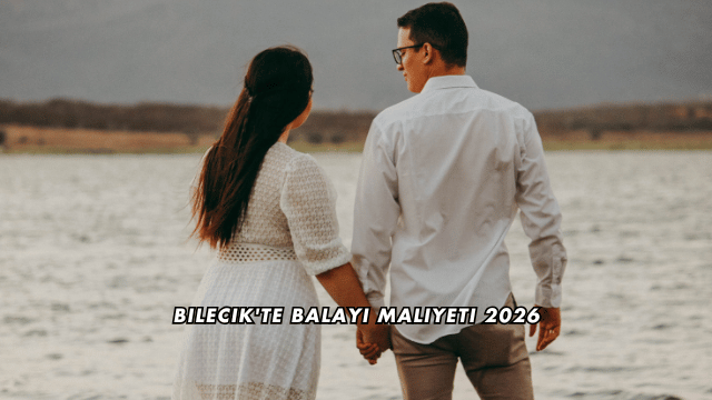 Bilecik'te Balayı Maliyeti 2026